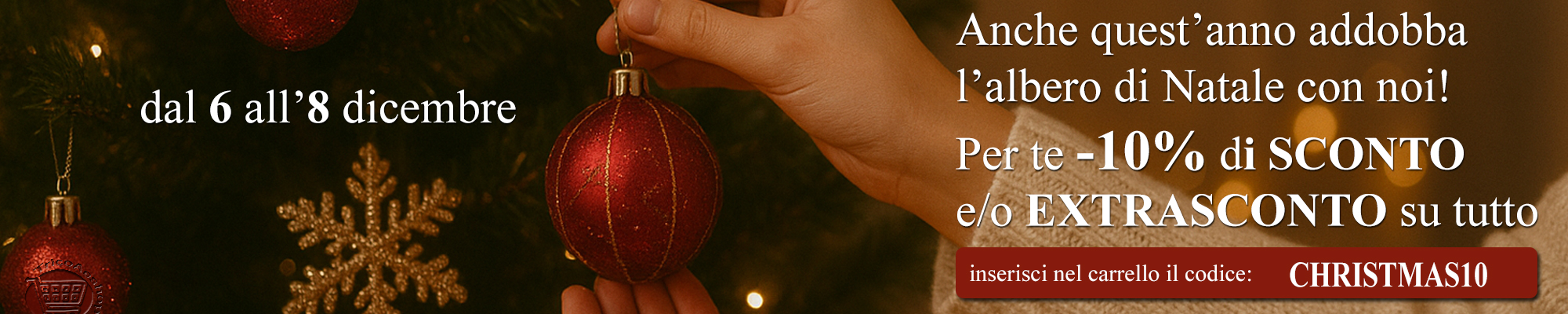 Addobba l'albero di NATALE con noi per te 10% di SCONTO